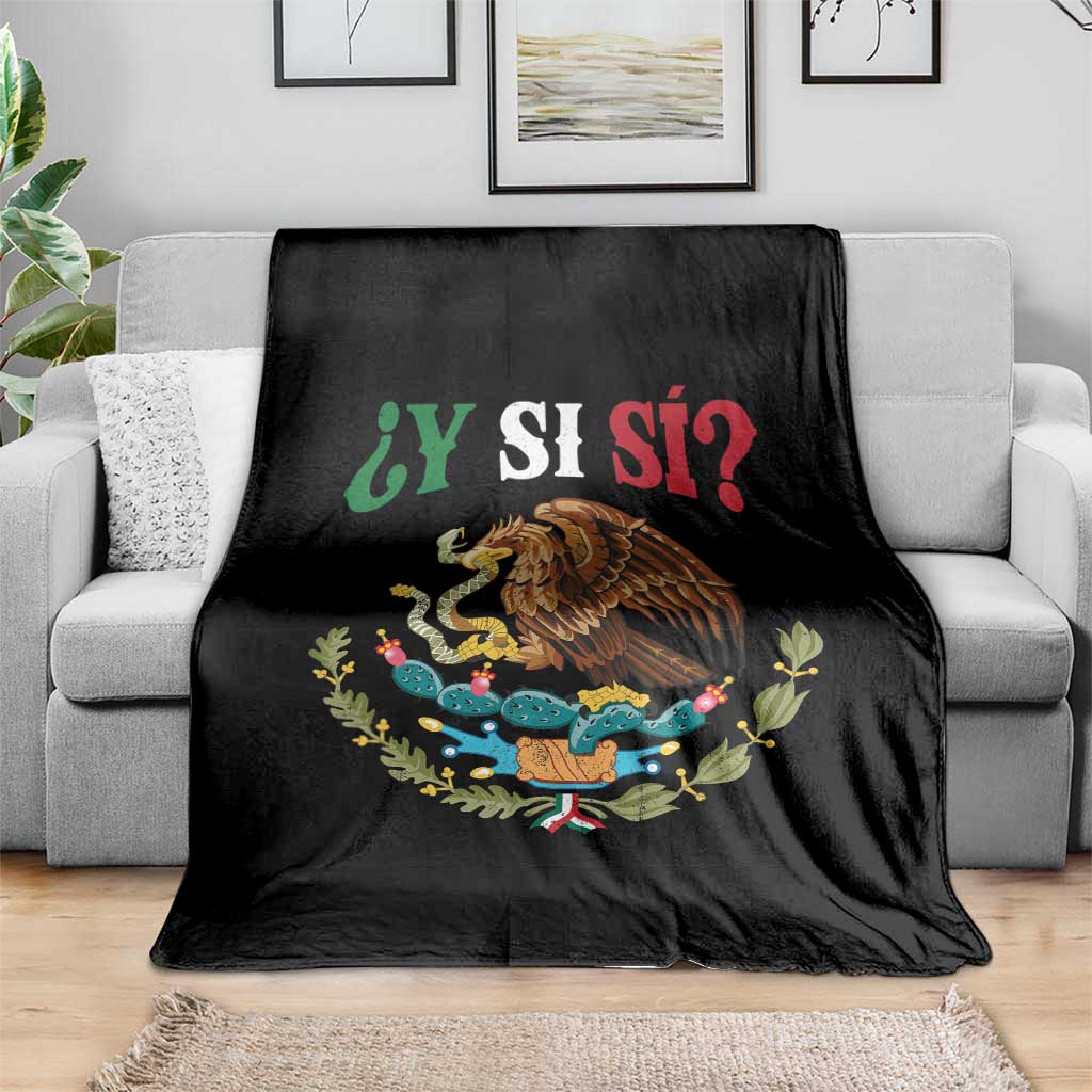 Mexican Y Si Si Throw Blanket Escudo Mexico Coat of Arms Funny Hispanic Saying
