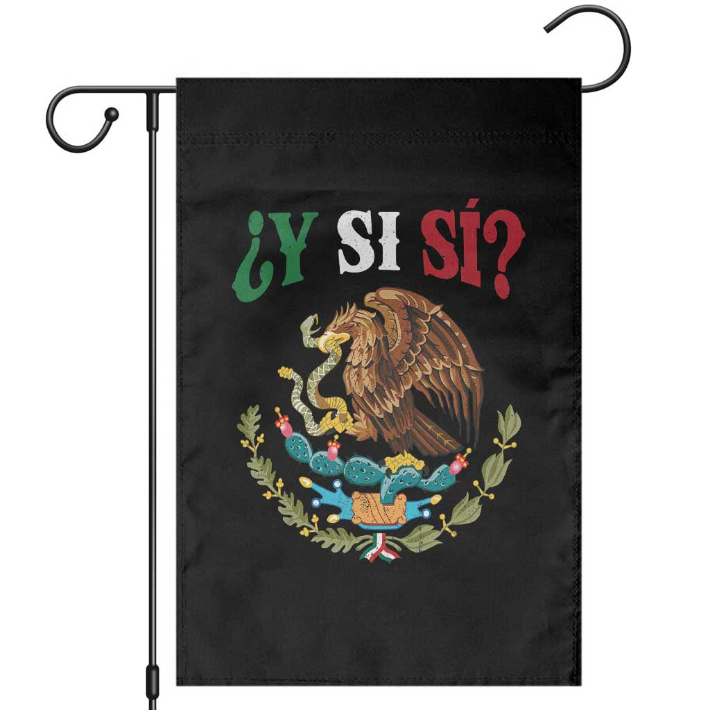 Mexican Y Si Si Garden Flag Escudo Mexico Coat of Arms Funny Hispanic Saying