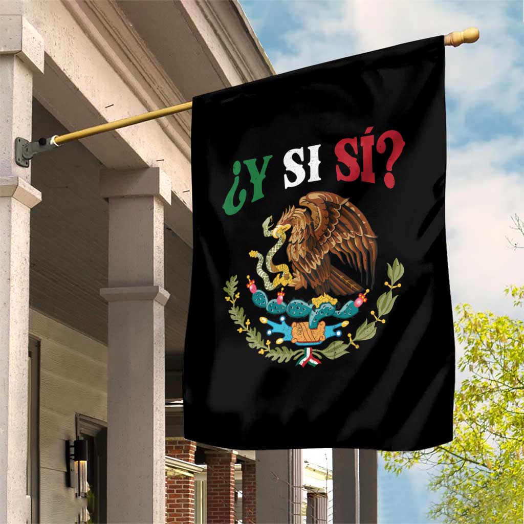 Mexican Y Si Si Garden Flag Escudo Mexico Coat of Arms Funny Hispanic Saying