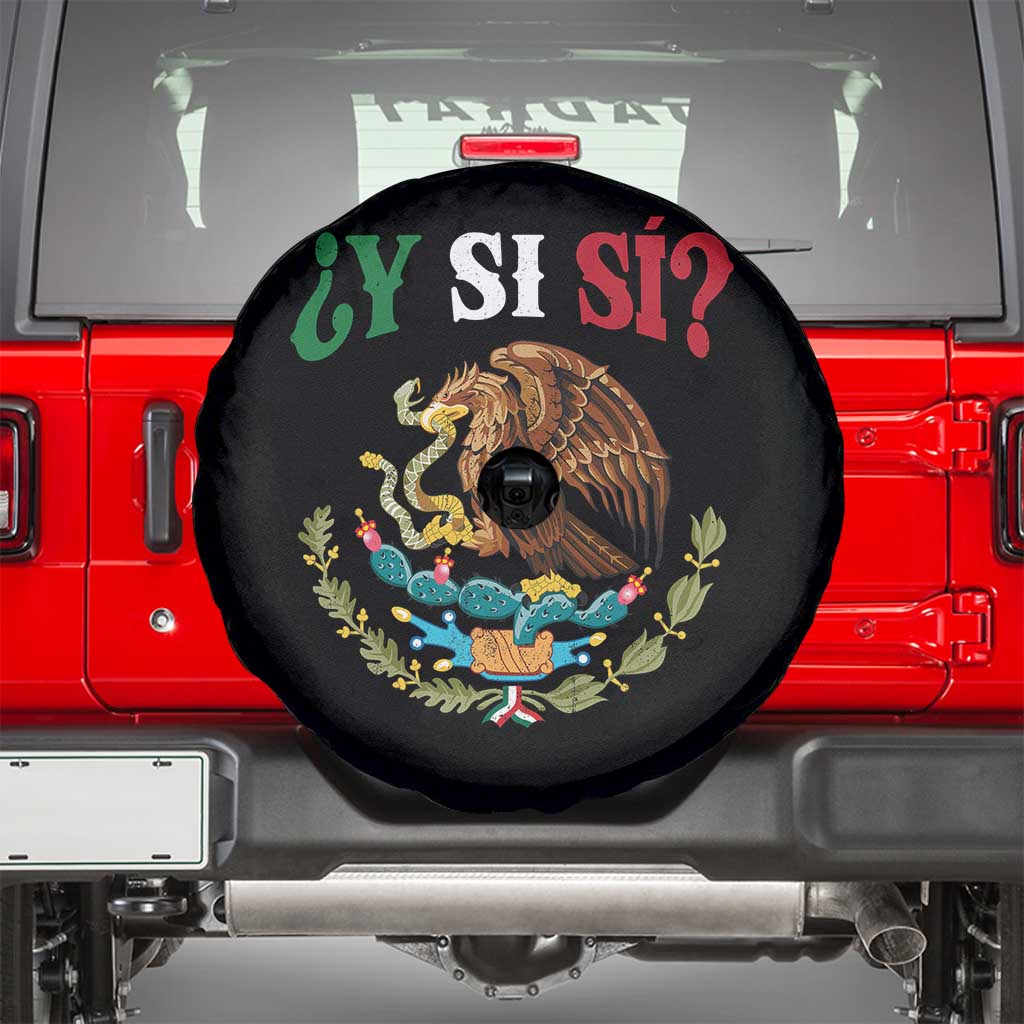 Mexican Y Si Si Spare Tire Cover Escudo Mexico Coat of Arms Funny Hispanic Saying
