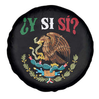 Mexican Y Si Si Spare Tire Cover Escudo Mexico Coat of Arms Funny Hispanic Saying