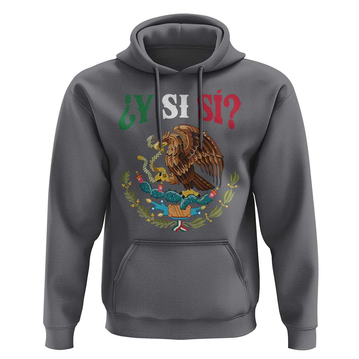 Mexican Y Si Si Hoodie Escudo Mexico Coat of Arms Funny Hispanic Saying