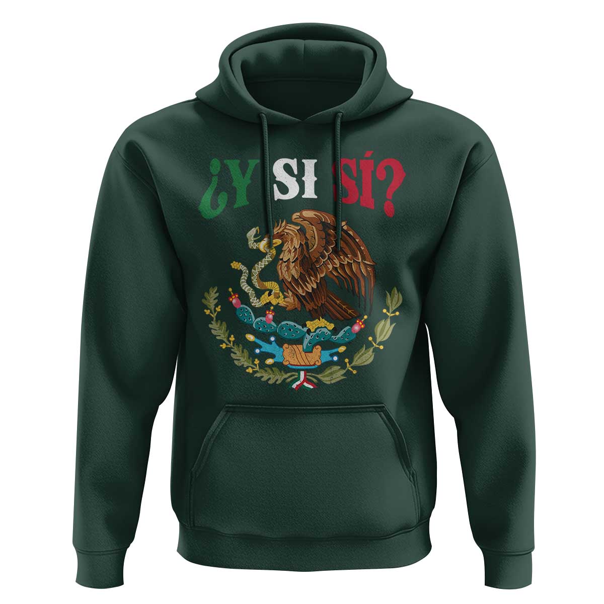 Mexican Y Si Si Hoodie Escudo Mexico Coat of Arms Funny Hispanic Saying