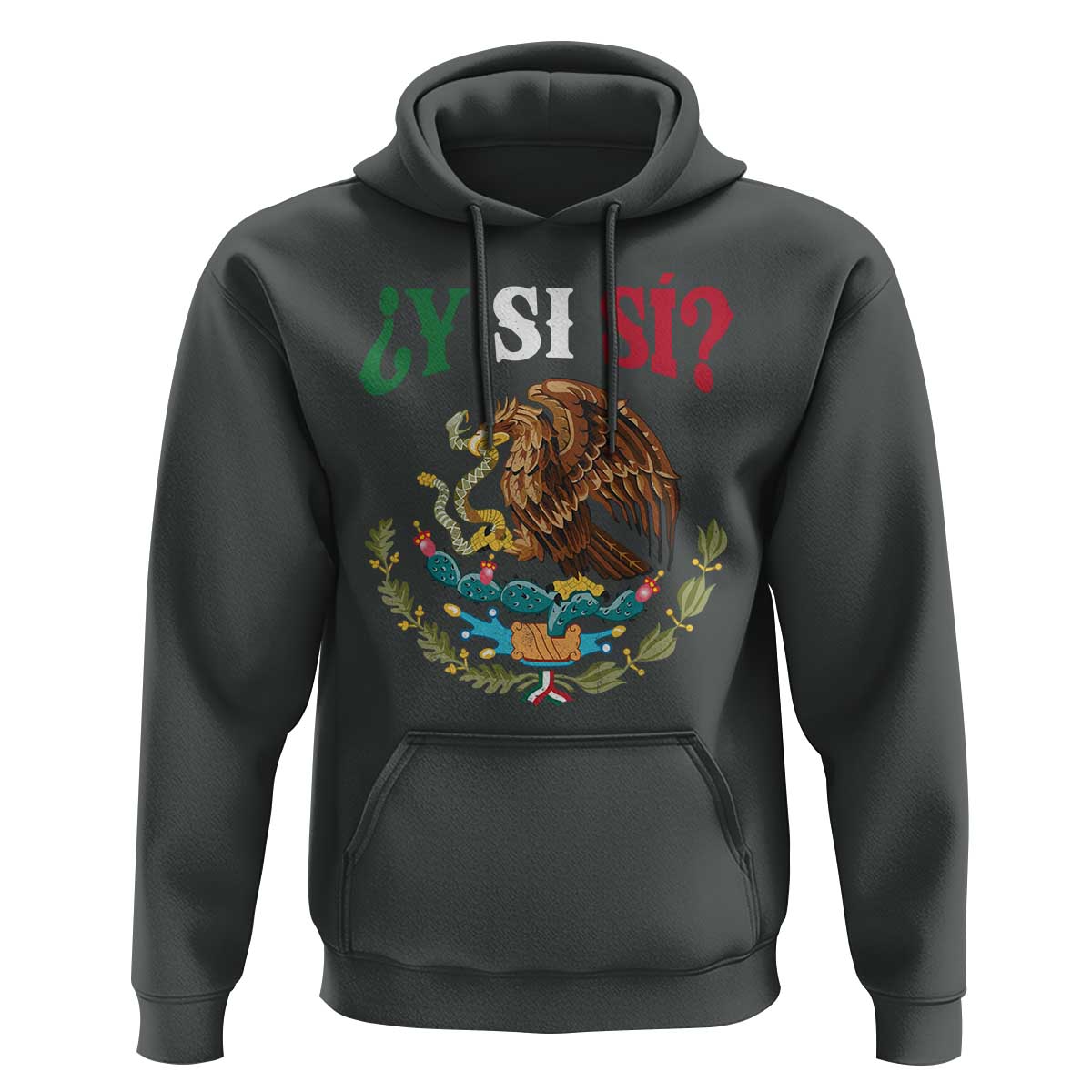 Mexican Y Si Si Hoodie Escudo Mexico Coat of Arms Funny Hispanic Saying