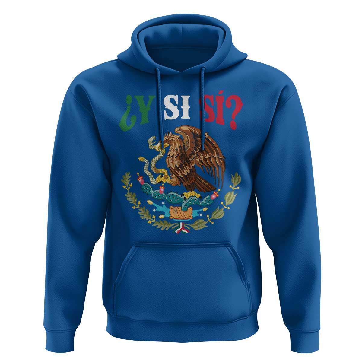 Mexican Y Si Si Hoodie Escudo Mexico Coat of Arms Funny Hispanic Saying