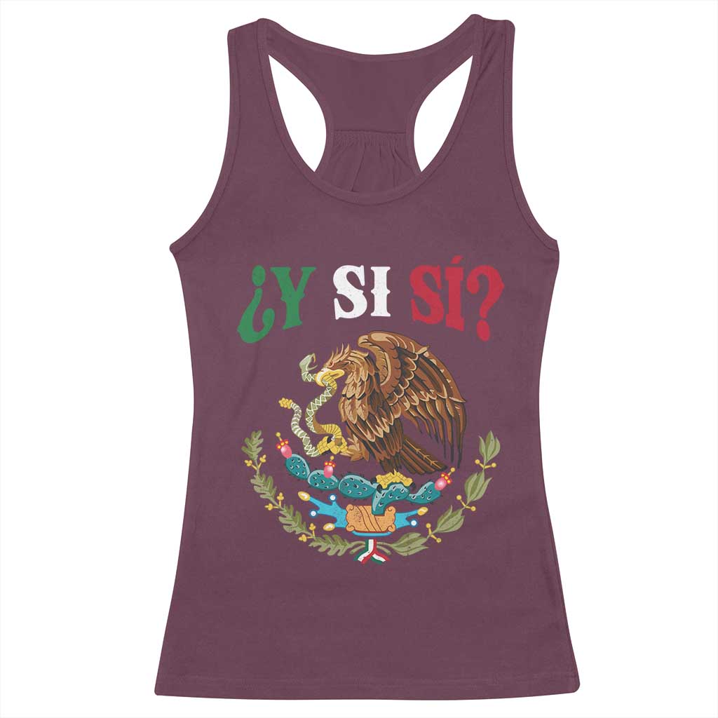 Mexican Y Si Si Racerback Tank Top Escudo Mexico Coat of Arms Funny Hispanic Saying