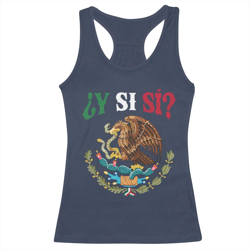 Mexican Y Si Si Racerback Tank Top Escudo Mexico Coat of Arms Funny Hispanic Saying