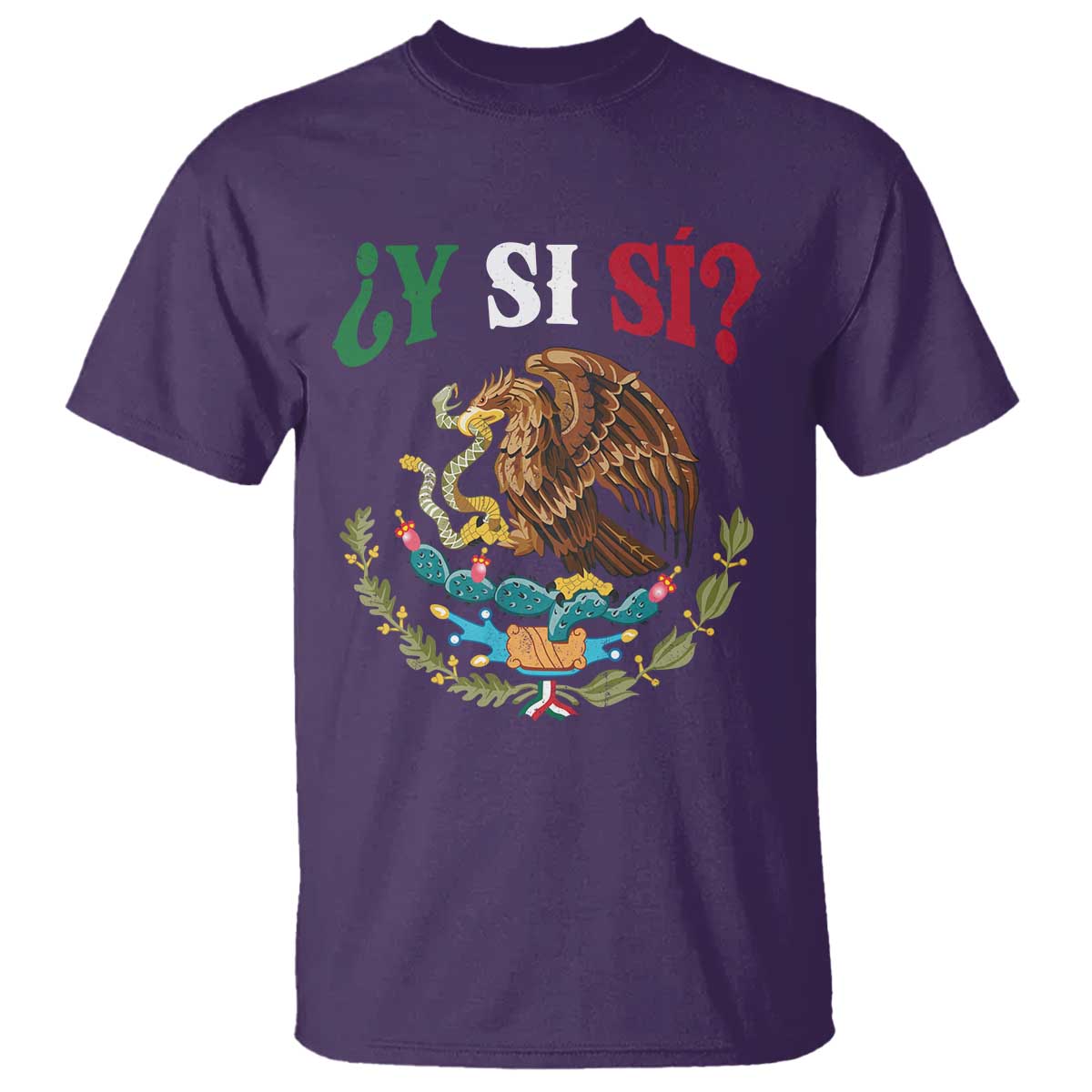 Mexican Y Si Si T Shirt Escudo Mexico Coat of Arms Funny Hispanic Saying