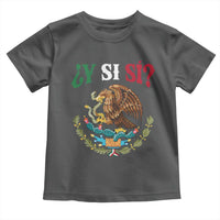 Mexican Y Si Si Toddler T Shirt Escudo Mexico Coat of Arms Funny Hispanic Saying