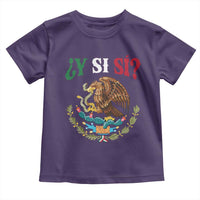 Mexican Y Si Si Toddler T Shirt Escudo Mexico Coat of Arms Funny Hispanic Saying