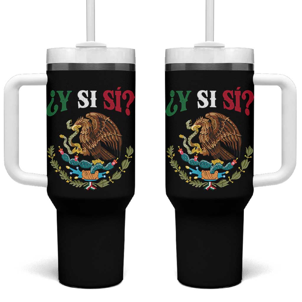 Mexican Y Si Si Tumbler With Handle Escudo Mexico Coat of Arms Funny Hispanic Saying