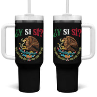Mexican Y Si Si Tumbler With Handle Escudo Mexico Coat of Arms Funny Hispanic Saying