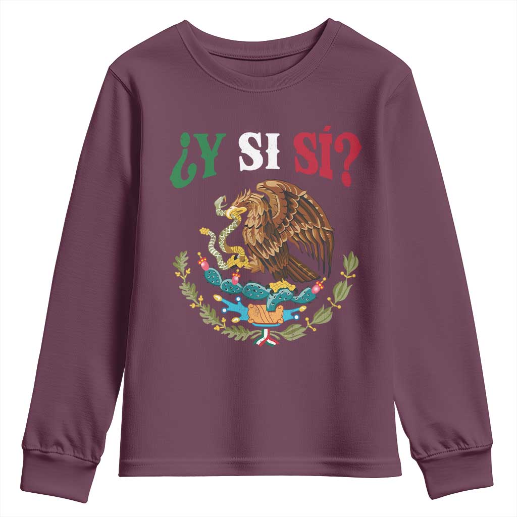 Mexican Y Si Si Youth Sweatshirt Escudo Mexico Coat of Arms Funny Hispanic Saying