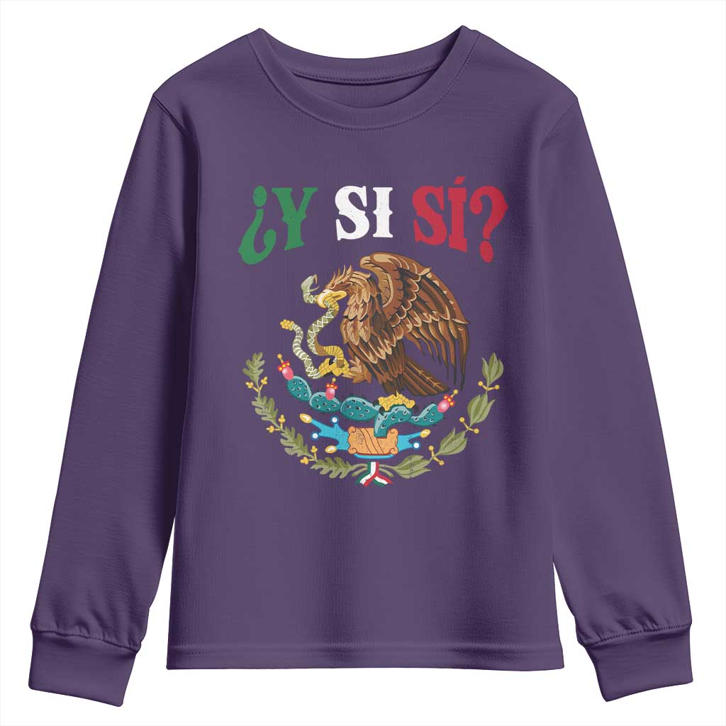 Mexican Y Si Si Youth Sweatshirt Escudo Mexico Coat of Arms Funny Hispanic Saying