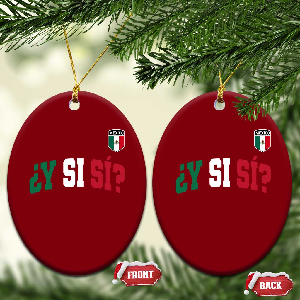 Mexican Y Si Si Football Jersey Style Ceramic Ornament Funny Mexico Roots