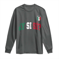 Mexican Y Si Si Football Jersey Style Long Sleeve Shirt Funny Mexico Roots