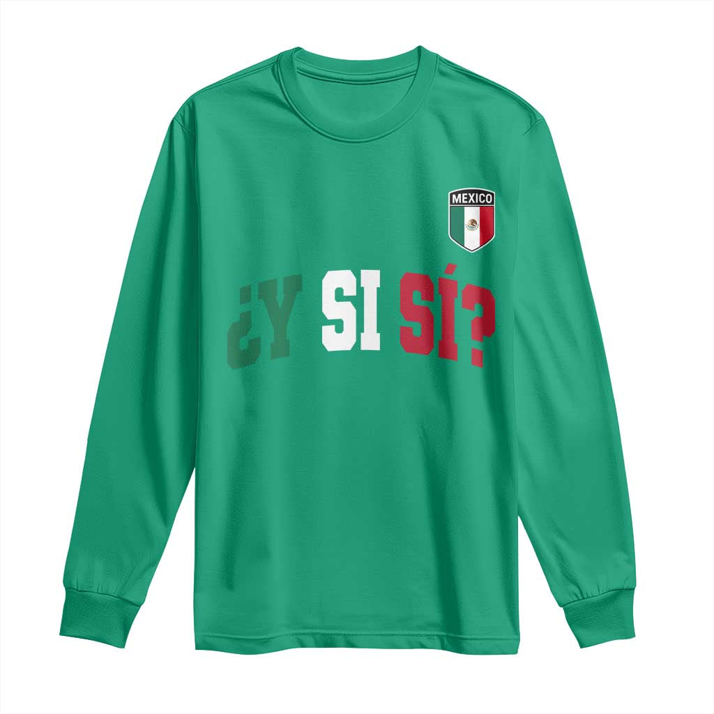 Mexican Y Si Si Football Jersey Style Long Sleeve Shirt Funny Mexico Roots