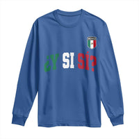 Mexican Y Si Si Football Jersey Style Long Sleeve Shirt Funny Mexico Roots