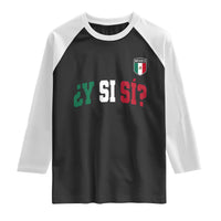 Mexican Y Si Si Football Jersey Style Raglan Shirt Funny Mexico Roots