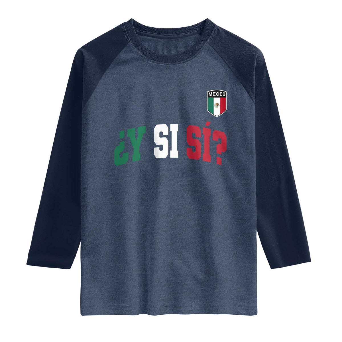 Mexican Y Si Si Football Jersey Style Raglan Shirt Funny Mexico Roots