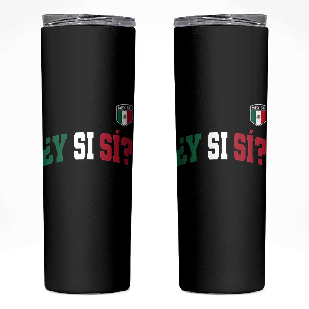 Mexican Y Si Si Football Jersey Style Skinny Tumbler Funny Mexico Roots