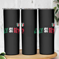 Mexican Y Si Si Football Jersey Style Skinny Tumbler Funny Mexico Roots