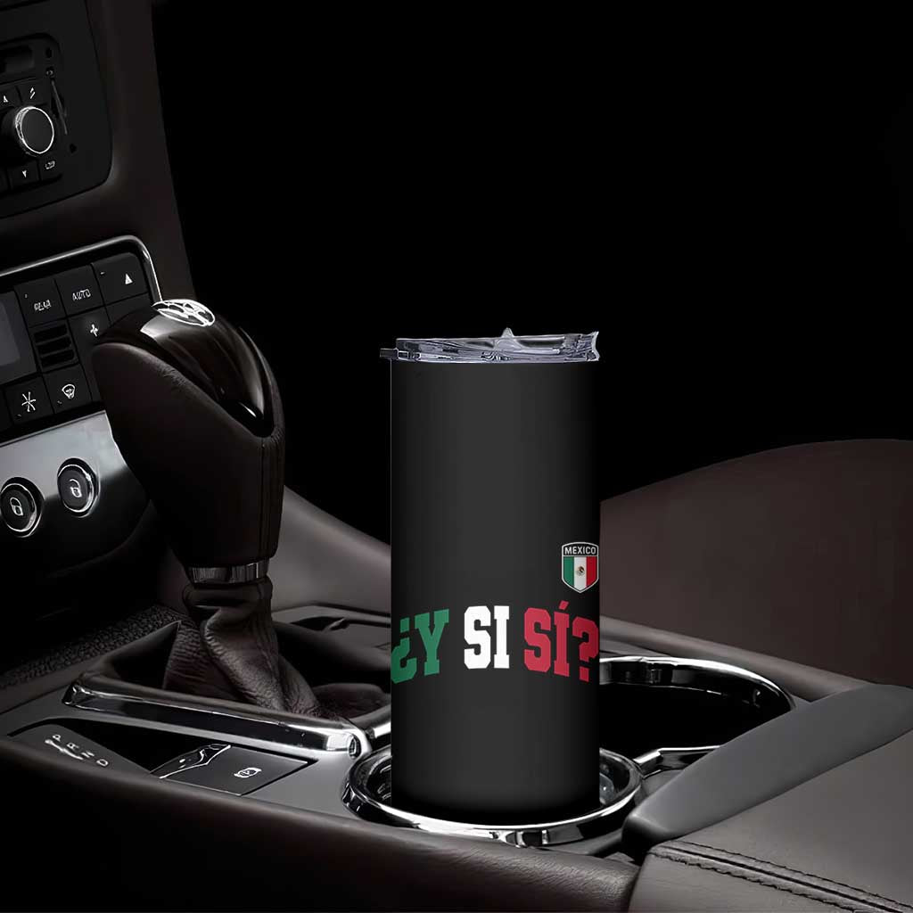 Mexican Y Si Si Football Jersey Style Skinny Tumbler Funny Mexico Roots
