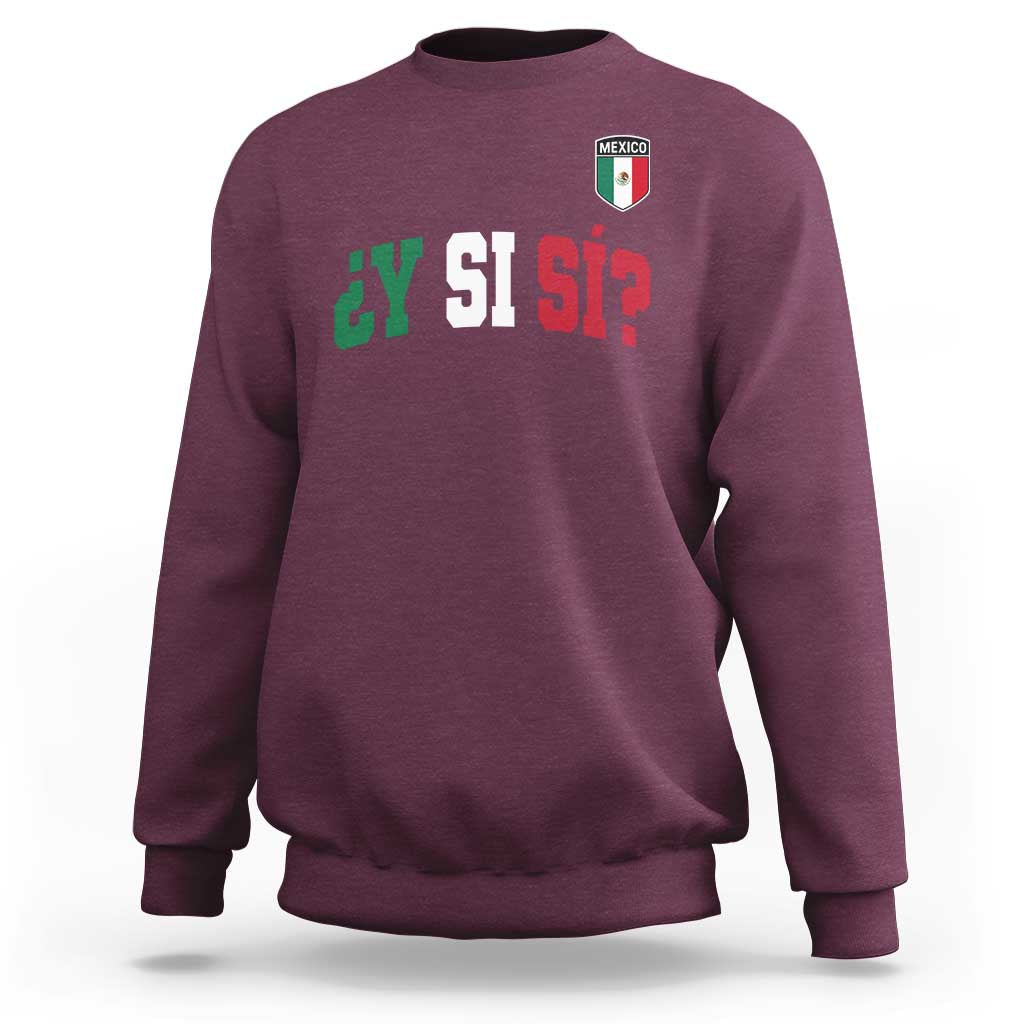 Mexican Y Si Si Football Jersey Style Sweatshirt Funny Mexico Roots