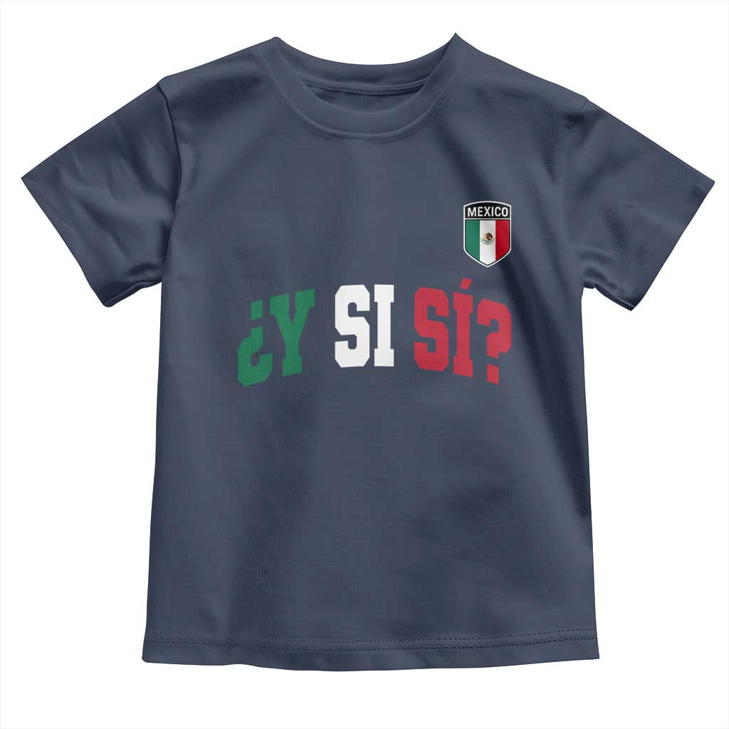 Mexican Y Si Si Football Jersey Style Toddler T Shirt Funny Mexico Roots