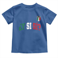 Mexican Y Si Si Football Jersey Style Toddler T Shirt Funny Mexico Roots
