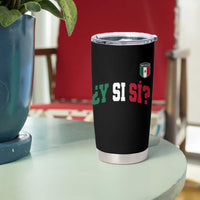Mexican Y Si Si Football Jersey Style Tumbler Cup Funny Mexico Roots
