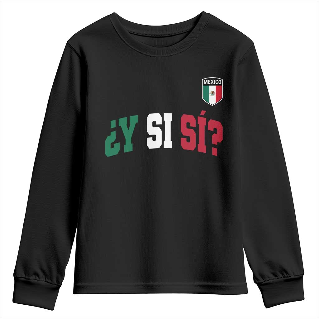 Mexican Y Si Si Football Jersey Style Youth Sweatshirt Funny Mexico Roots
