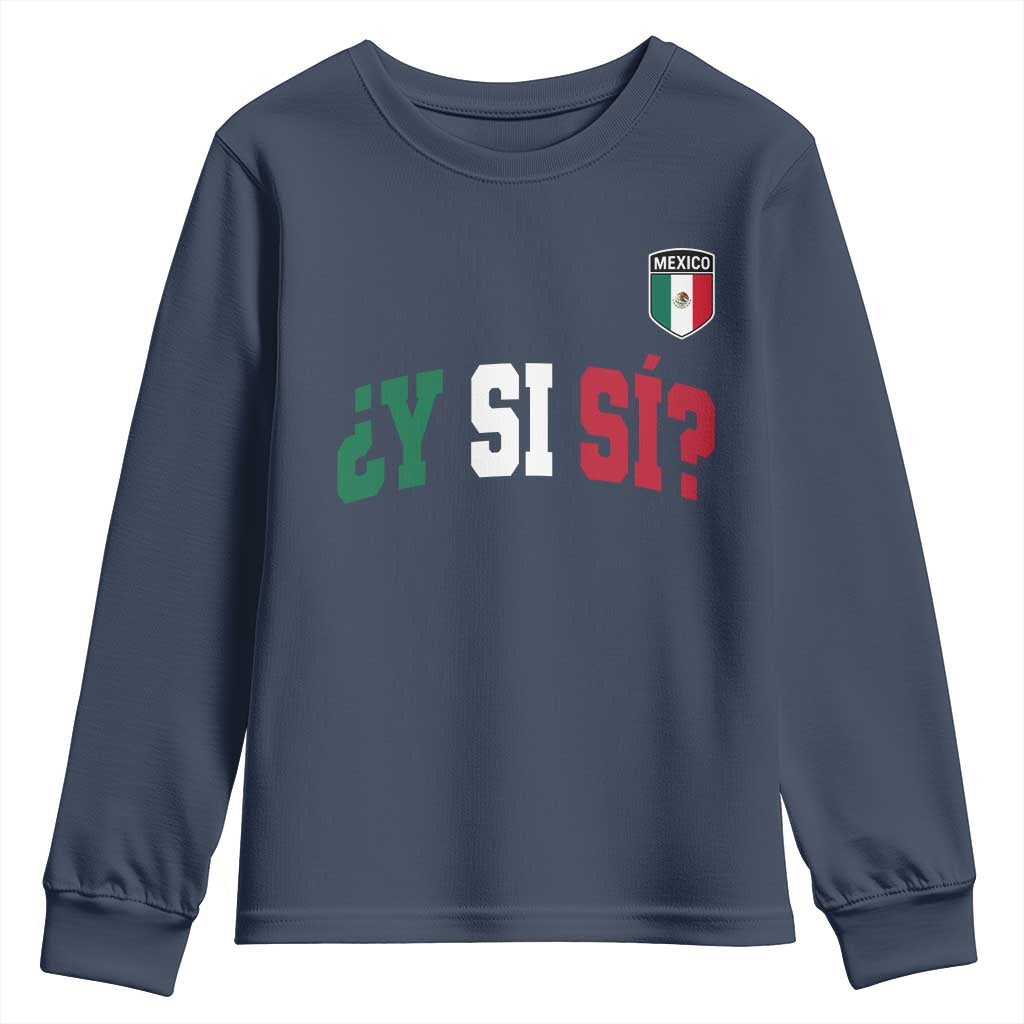 Mexican Y Si Si Football Jersey Style Youth Sweatshirt Funny Mexico Roots