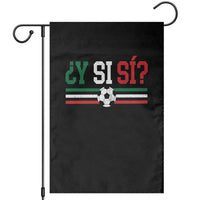 Y Si Sí Mexico Football Garden Flag Vintage Mexican Flag Soccer Lover