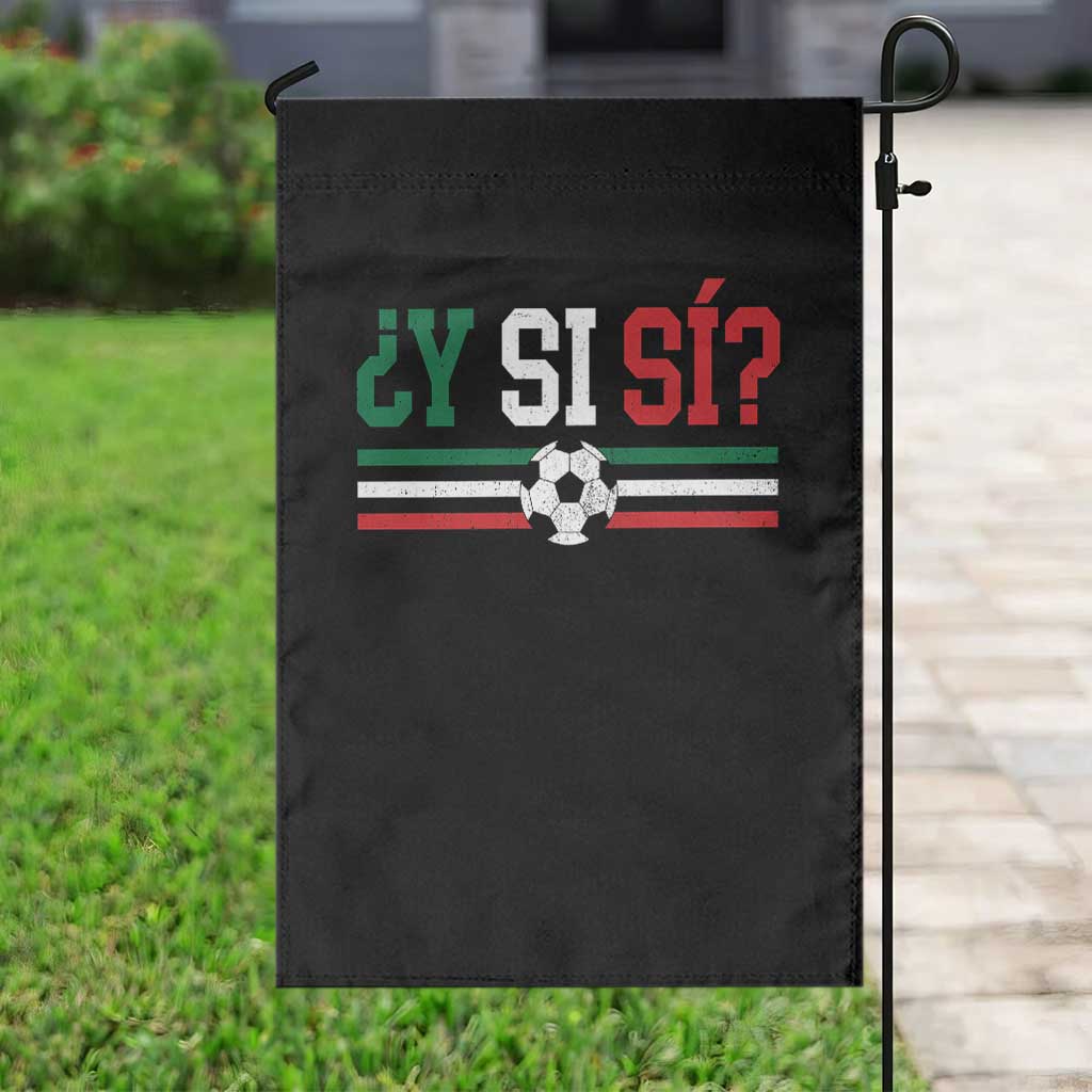 Y Si Sí Mexico Football Garden Flag Vintage Mexican Flag Soccer Lover