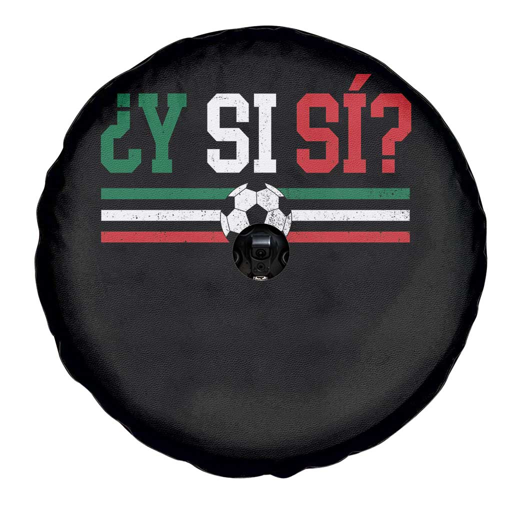 Y Si Sí Mexico Football Spare Tire Cover Vintage Mexican Flag Soccer Lover
