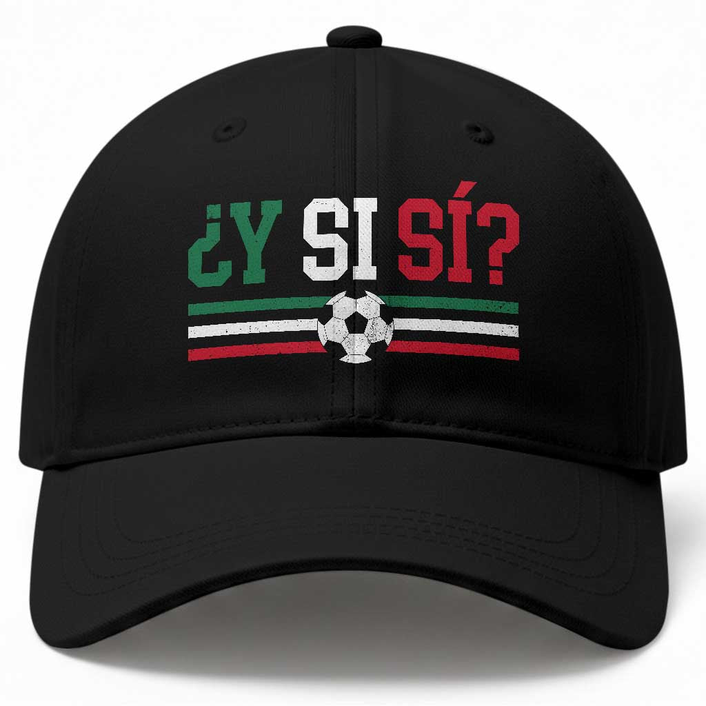 Y Si Sí Mexico Football Baseball Cap Vintage Mexican Flag Soccer Lover