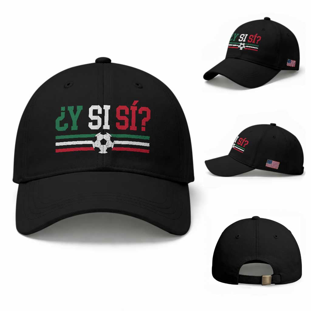 Y Si Sí Mexico Football Baseball Cap Vintage Mexican Flag Soccer Lover