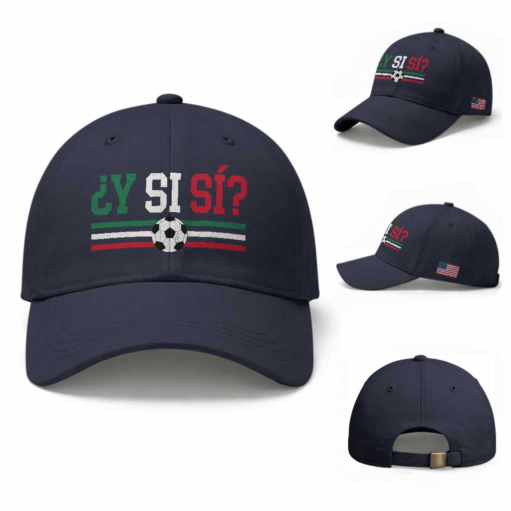 Y Si Sí Mexico Football Baseball Cap Vintage Mexican Flag Soccer Lover