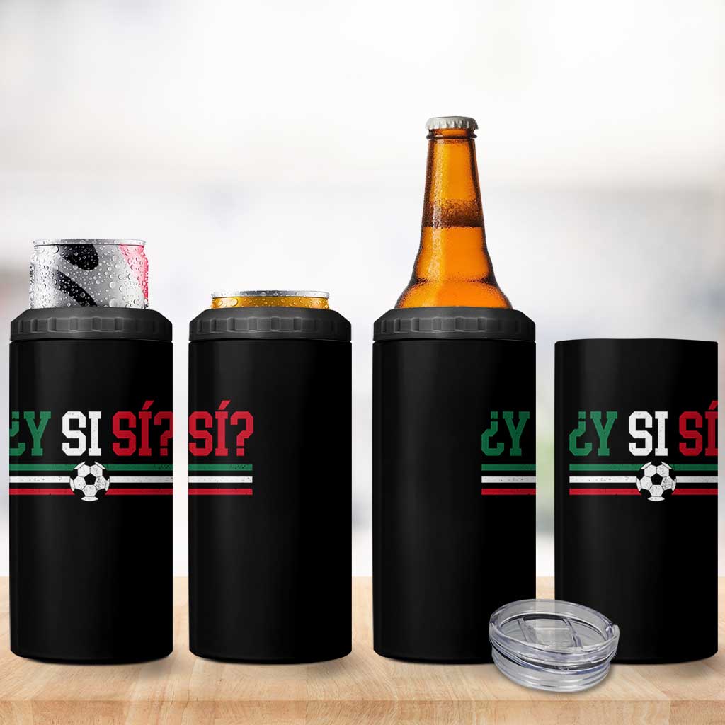 Y Si Sí Mexico Football 4 in 1 Can Cooler Tumbler Vintage Mexican Flag Soccer Lover