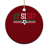 Y Si Sí Mexico Football Ceramic Ornament Vintage Mexican Flag Soccer Lover