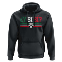 Y Si Sí Mexico Football Hoodie Vintage Mexican Flag Soccer Lover