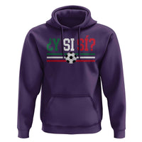 Y Si Sí Mexico Football Hoodie Vintage Mexican Flag Soccer Lover