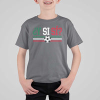 Y Si Sí Mexico Football T Shirt For Kid Vintage Mexican Flag Soccer Lover