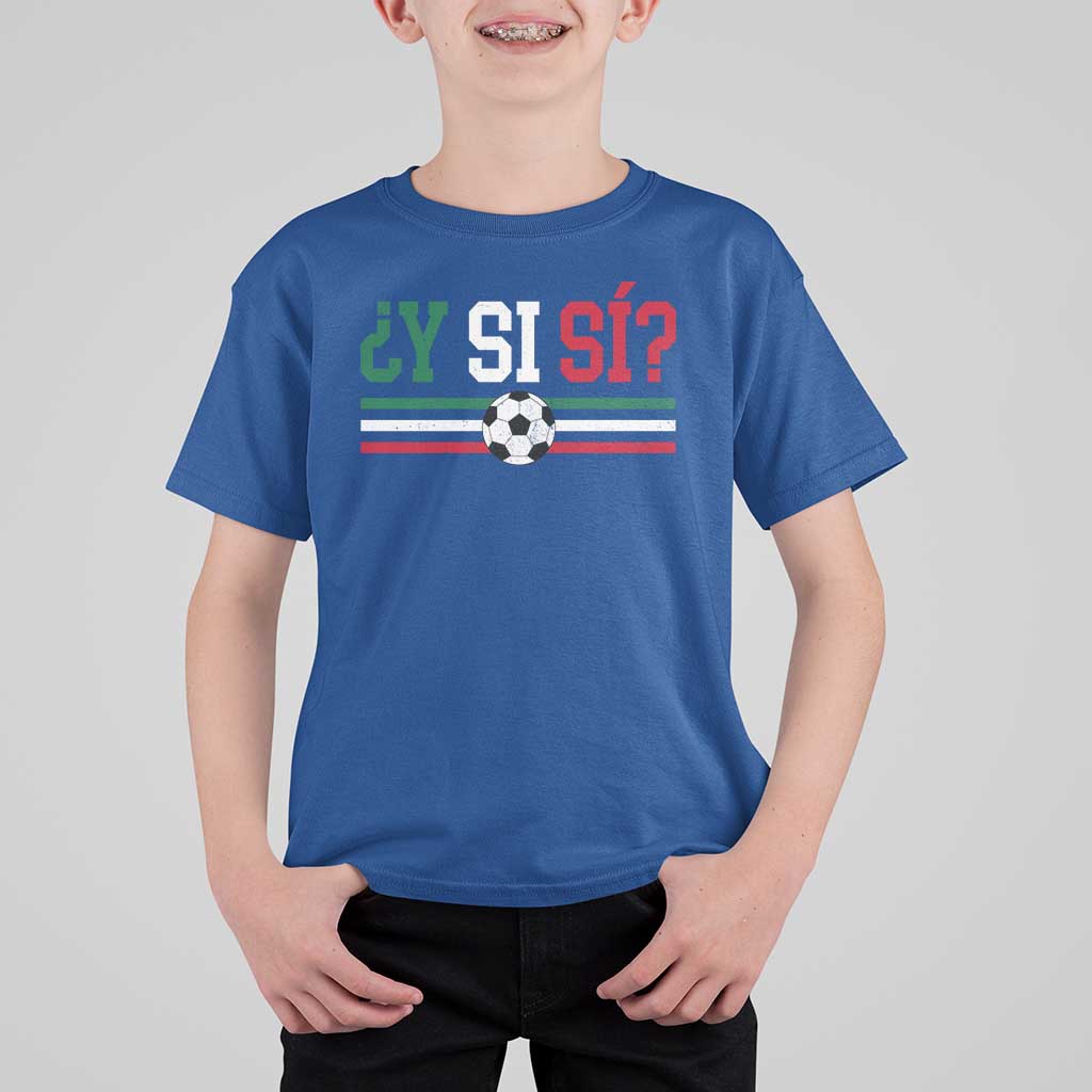 Y Si Sí Mexico Football T Shirt For Kid Vintage Mexican Flag Soccer Lover