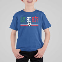 Y Si Sí Mexico Football T Shirt For Kid Vintage Mexican Flag Soccer Lover