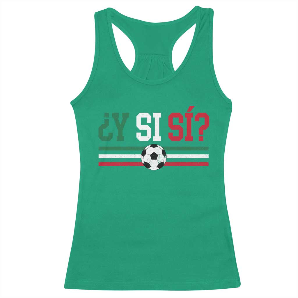 Y Si Sí Mexico Football Racerback Tank Top Vintage Mexican Flag Soccer Lover