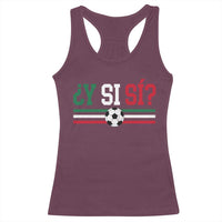Y Si Sí Mexico Football Racerback Tank Top Vintage Mexican Flag Soccer Lover