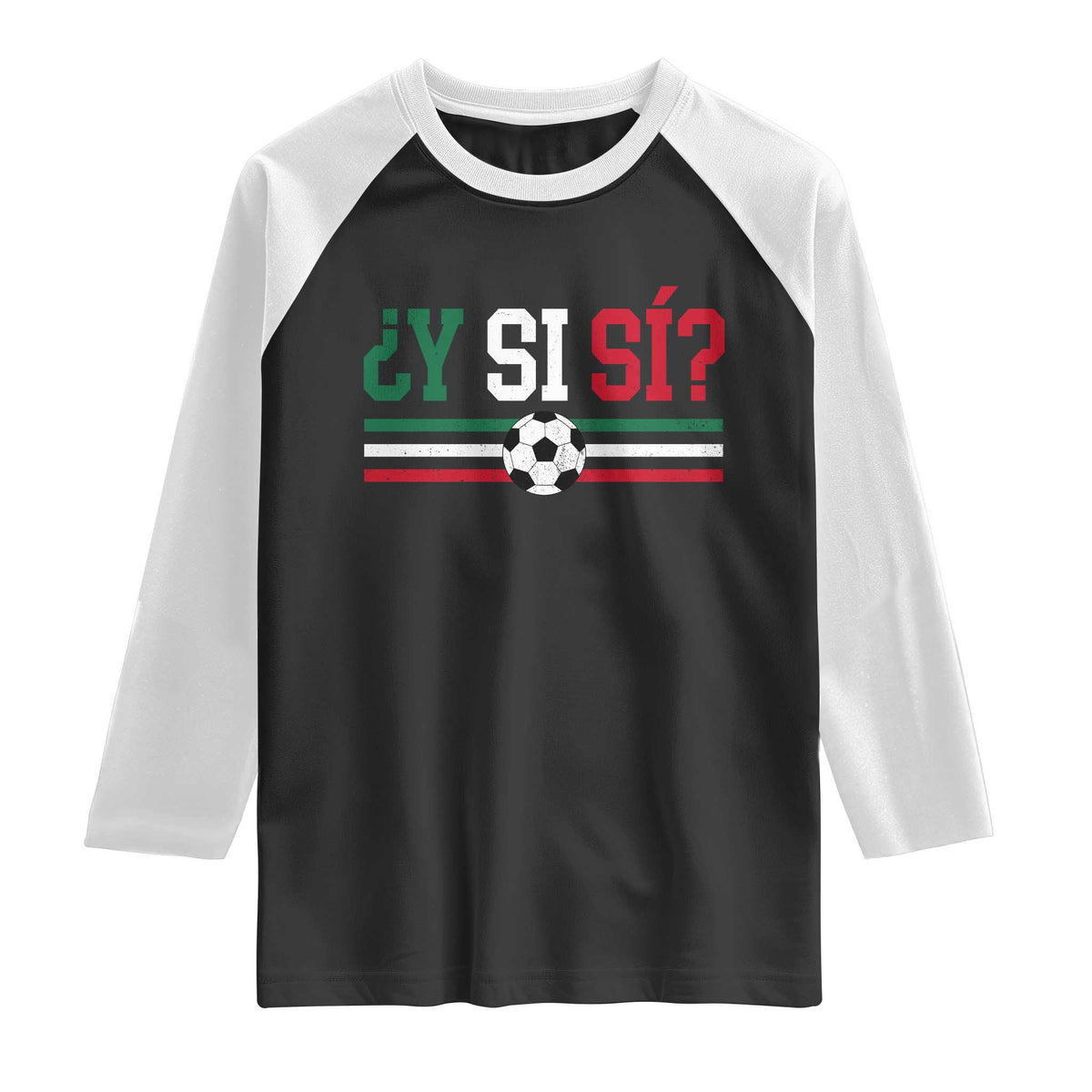 Y Si Sí Mexico Football Raglan Shirt Vintage Mexican Flag Soccer Lover