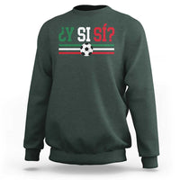 Y Si Sí Mexico Football Sweatshirt Vintage Mexican Flag Soccer Lover